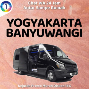 Travel Jogja Ke Banyuwangi, Jadwal Berangkat Pagi Sampe Malam