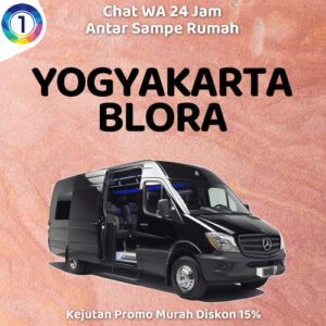 Travel Jogja Ke Blora, Jadwal Berangkat Pagi Sampe Malam