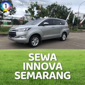 Sewa Innova Semarang Paling Gesit, Bisa Lepas Kunci Tarif Murah