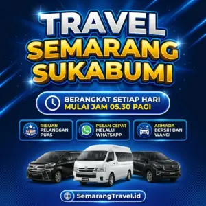 Cuma Disini! Travel Semarang Sukabumi Murah Bisa Antar Sampai Rumah