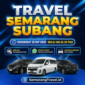 Cuma Disini! Travel Semarang Subang Murah Bisa Antar Sampai Rumah